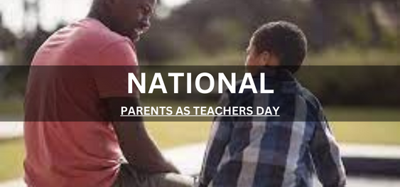 NATIONAL PARENTS AS TEACHERS DAY [शिक्षक दिवस के रूप में राष्ट्रीय माता-पिता]
